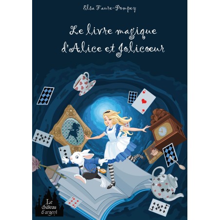 Le livre magique d'Alice et Jolicœur